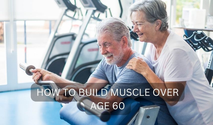 Building Muscle Over Age 60