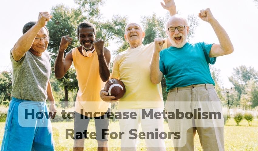 How to Increase Metabolism in Seniors