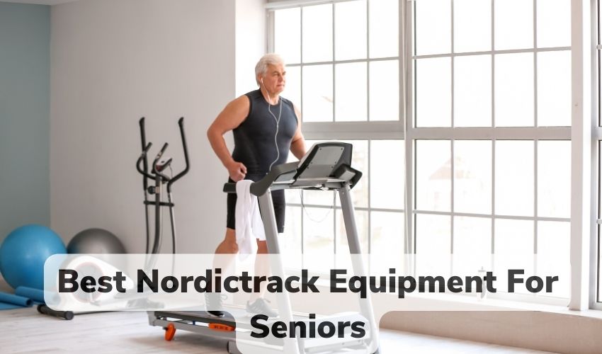 Nordictrack For Seniors