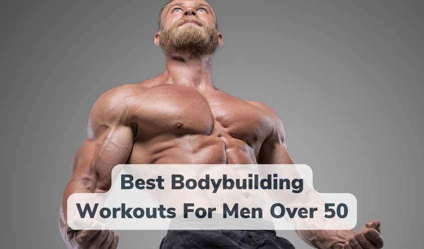 bodybuilding workouts for men over 50