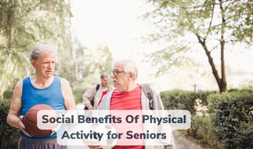 Social Benefits of Physical Activity for Older Adults