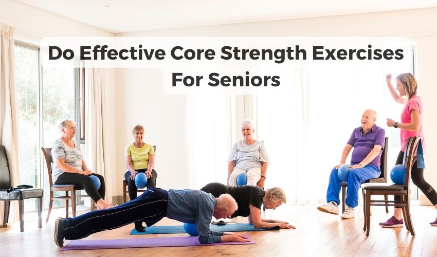 Core strength exercises for seniors