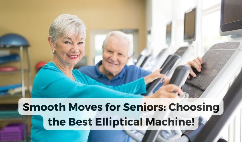 best elliptical machine for seniors