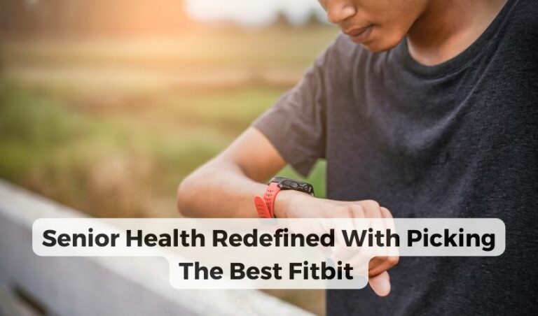 Choosing the Best Fitbit for Seniors: A Comprehensive Guide to Fitness ...