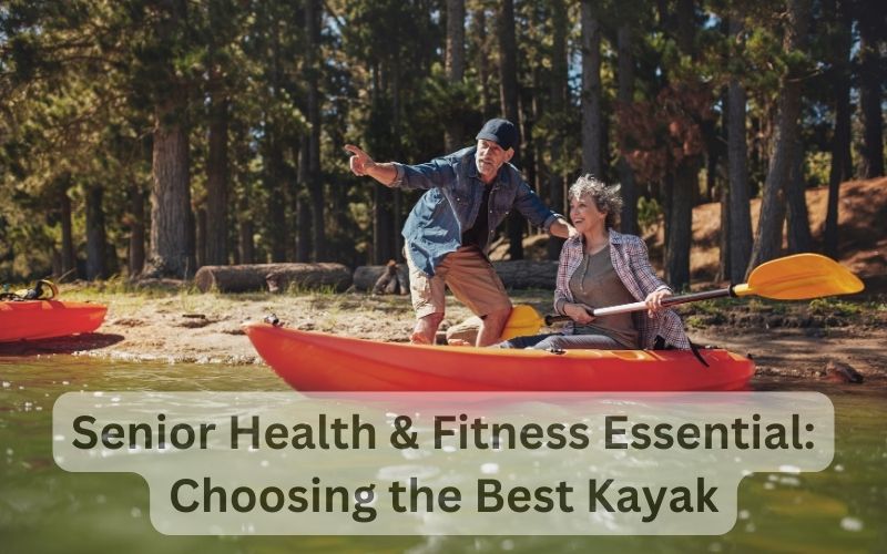 Best Kayak For Seniors